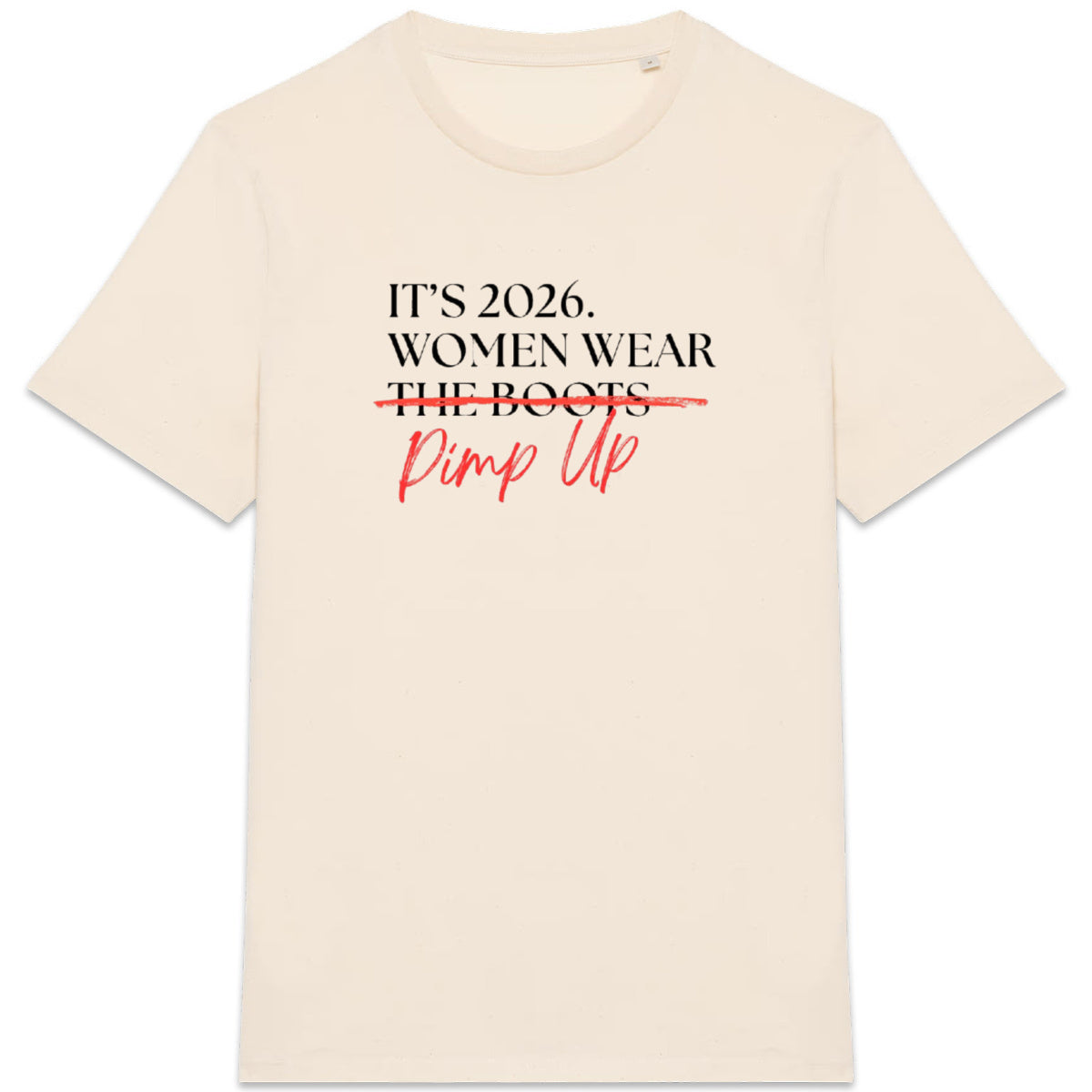 Tee Shirt collector  - It's 2026. Women wear Pimp Up - face_1